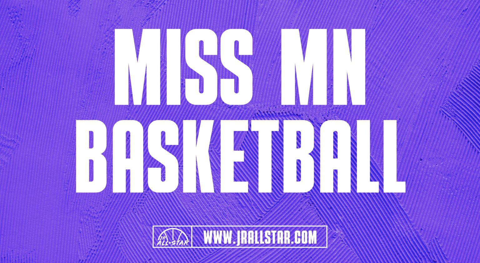 MN GBB Top 15 Candidates For 2025 Miss MN Basketball Jr. AllStar